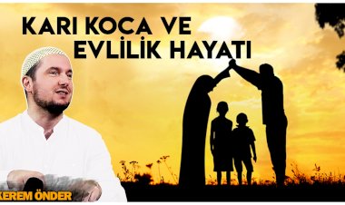 Karı Koca ve Evlilik Hayatı