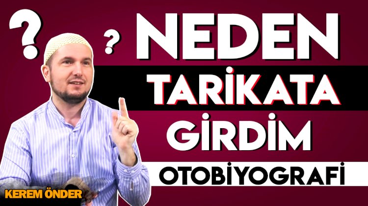 Neden Tarikata Girdim? / Otobiyografi