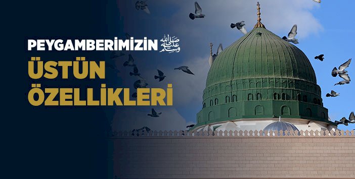 Muhammed Aleyhisselam’ın, Diğer Peygamberlere Üstünlüğü
